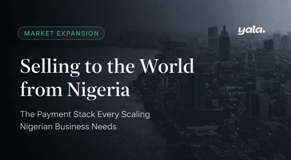 Selling to the World from Nigeria: The Payment Stack Every Scaling Nigerian Business Needs
